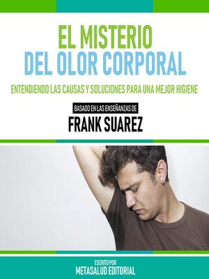 cover image of El Misterio Del Olor Corporal--Basado En Las Enseñanzas De Frank Suarez